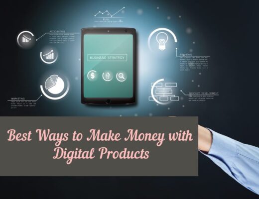 Best Ways to Make Money with Digital Products