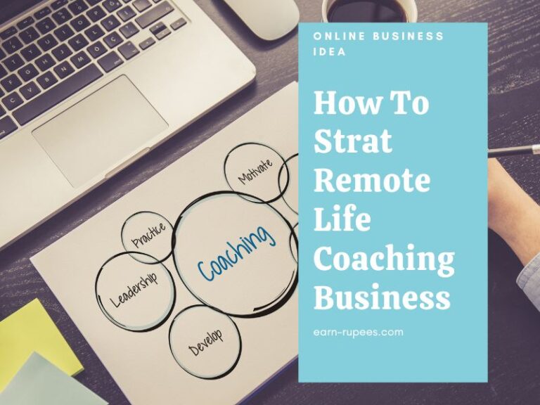 How To Start a Remote Life Coaching Business » Earn Rupees Online